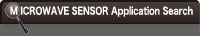 MICROWAVE SENSOR Application Search